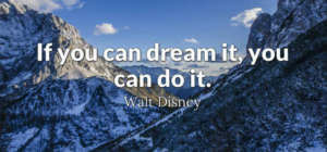 Quote 'If you can dream it, you can do it.' over a mountainous landscape.